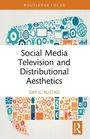 Gry C. Rustad: Social Media Television and Distributional Aesthetics, Buch