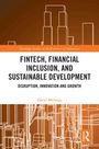 David Mhlanga: FinTech, Financial Inclusion, and Sustainable Development, Buch