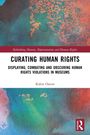 Robin Ostow: Curating Human Rights, Buch