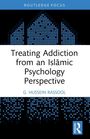 "Routledge Focus. Treating Addiction from an Islamic Psychology Perspective. G. Hussein Rassool." Blau-weiße Grafik.