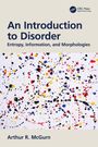 "An Introduction to Disorder: Entropy, Information, and Morphologies" von Arthur R. McGurn. Bunte Spritzer auf weißem Hintergrund.