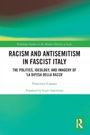 Francesco Cassata: Racism and Antisemitism in Fascist Italy, Buch
