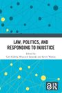 Law, Politics, and Responding to Injustice, Buch