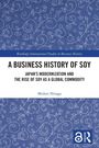 Titel: A Business History of Soy. Untertitel: Japan's Modernization and the Rise of Soy as a Global Commodity. Autor: Midori Hiraga. Blaues, blumiges Muster.
