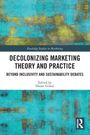 Decolonizing Marketing Theory and Practice, Buch