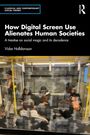 Vidar Halldorsson: How Digital Screen Use Alienates Human Societies, Buch