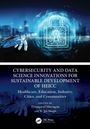 Cybersecurity and Data Science Innovations for Sustainable Development of HEICC, Buch