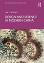 Lisa Claypool: Design and Science in Modern China, Buch
