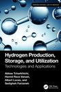 Abbas Tcharkhtchi: Hydrogen Production, Storage, and Utilization, Buch