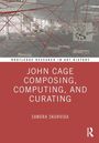 Sandra Skurvida: John Cage Composing, Computing, and Curating, Buch
