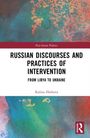 Kalina Zhekova: Russian Discourses and Practices of Intervention, Buch