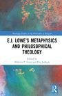 E.J. Lowe's Metaphysics and Philosophical Theology, Buch