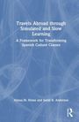 Alyssa M. Holan: Travels Abroad through Simulated and Slow Learning, Buch