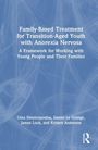 Daniel Le Grange: Family-Based Treatment for Transition-Aged Youth with Anorexia Nervosa, Buch