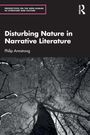 Philip Armstrong: Disturbing Nature in Narrative Literature, Buch