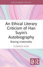 Florence Kuek: An Ethical Literary Criticism of Han Suyin's Autobiography, Buch
