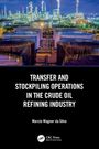 Titel: „Transfer and Stockpiling Operations in the Crude Oil Refining Industry“ von Marcio Wagner da Silva. Raffinerie bei Nacht.