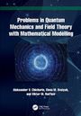 Aleksander V. Chichurin: Problems in Quantum Mechanics and Field Theory with Mathematical Modelling, Buch