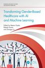 Transforming Gender-Based Healthcare with AI and Machine Learning, Buch