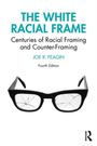 "The White Racial Frame: Centuries of Racial Framing and Counter-Framing, Joe R. Feagin, Fourth Edition." Illustration einer zerbrochenen Brille.