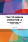 Xingyu Yan: Competition Law in China and the EU, Buch
