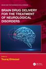 Brain Drug Delivery for the Treatment of Neurological Disorders, Buch