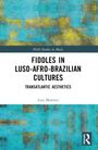 "Fiddles in Luso-Afro-Brazilian Cultures: Transatlantic Aesthetics" von Luiz Moretto. Türkis-gelbes abstraktes Muster.