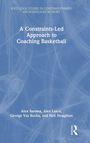 "A Constraints-Led Approach to Basketball Coaching" von Alex Sarama, Alex Lascu, George Vaz Rocha und Neil Houghton. Blaues Cover.