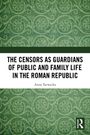 „THE CENSORS AS GUARDIANS OF PUBLIC AND FAMILY LIFE IN THE ROMAN REPUBLIC“, Anna Tarwacka. Grünes, gemustertes Cover.