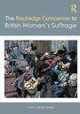 "The Routledge Companion to British Women's Suffrage. Edited by Krista Cowman." Illustration von Polizisten und Frauen in Aktion.