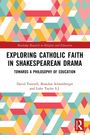 David Torevell: Exploring Catholic Faith in Shakespearean Drama, Buch
