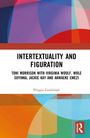 "Intertextuality and Figuration" von Pelagia Goulimari. Bunte abstrakte Formen, unten rechts ein Routledge-Logo.