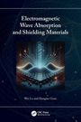 Wei Lu: Electromagnetic Wave Absorption and Shielding Materials, Buch