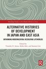 Alternative Histories of Development in Japan and East Asia, Buch