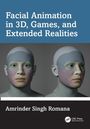 "Facial Animation in 3D, Games, and Extended Realities" von Amrinder Singh Romana. Zwei 3D-Modelle von Gesichtern mit Farbnetzen.