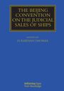 "THE BEIJING CONVENTION ON THE JUDICIAL SALES OF SHIPS" steht oben, darunter "EDITED BY D. RHIDIAN THOMAS", unten "informa law".