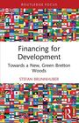 "Financing for Development: Towards a New, Green Bretton Woods" von Stefan Brunnhuber. Umgeben von Länderflaggen.