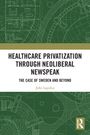 "HEALTHCARE PRIVATIZATION THROUGH NEOLIBERAL NEWSPEAK. THE CASE OF SWEDEN AND BEYOND. John Lapidus."  
Grüner Hintergrund mit technischen Zeichnungen.