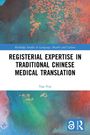 Yan Yue: Registerial Expertise in Traditional Chinese Medical Translation, Buch