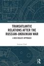 "Transatlantic Relations After the Russian-Ukrainian War: A Neo-Realist Approach," Lorenzo Cladi. Blau-weiße technische Illustration.