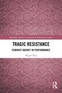 Megan Shea: Tragic Resistance, Buch