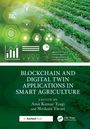 Blockchain and Digital Twin Applications in Smart Agriculture, Buch
