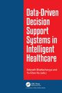 Debnath Bhattacharyya: Data-Driven Decision Support System in Intelligent HealthCare, Buch