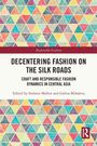 Decentering Fashion on the Silk Roads, Buch