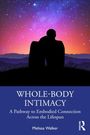 „Whole-Body Intimacy: A Pathway to Embodied Connection Across the Lifespan“ von Melissa Walker. Illustration zeigt zwei Personen.
