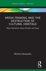Mischa Geracoulis: Media Framing and the Destruction of Cultural Heritage, Buch