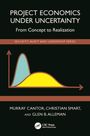 Murray Cantor: Project Economics Under Uncertainty, Buch
