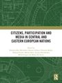 Citizens, Participation and Media in Central and Eastern European Nations, Buch