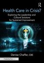 Cbe Chaffer: Health Care in Crisis?, Buch