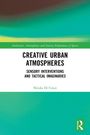 "Creative Urban Atmospheres, Sensory Interventions and Tactical Imaginaries", Nicola Di Croce. Buntes Cover mit Routledge-Logo.